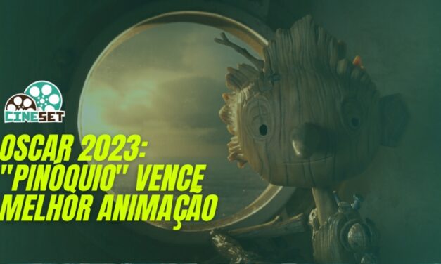 Oscar 2023: “Pinóquio” vence Melhor Animação