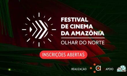 PRORROGADO: Festival de Cinema da Amazônia – Olhar do Norte estica período de inscrições