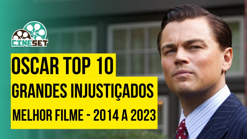 Oscar: TOP 10 Grandes Injustiçados em Melhor Filme (2014 – 2023)
