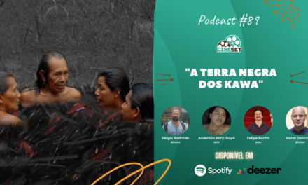 ‘A Terra Negra dos Kawa’, de Sérgio Andrade | Podcast Cine Set 89