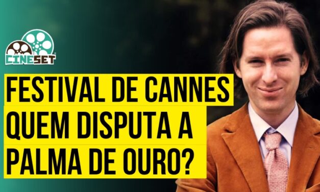 Festival de Cannes 2023 | Quem Disputa a Palma de Ouro? – Parte 1