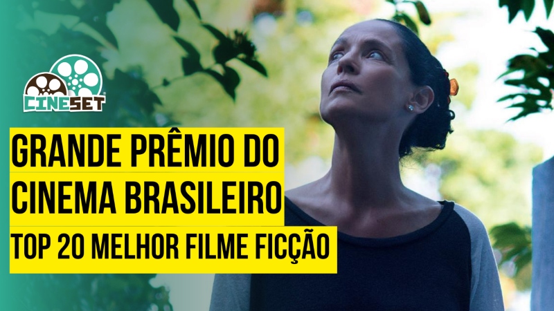 Grande Prêmio do Cinema Brasileiro – Top 20 Melhor Filme de Ficção – Parte 1
