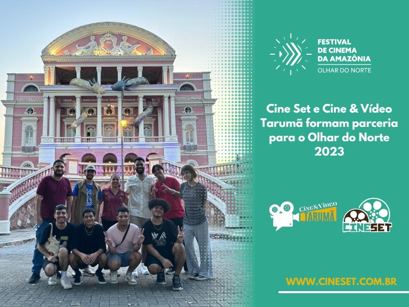 Cine Set e Cine & Vídeo Tarumã formam parceria para cobertura do Festival Olhar do Norte 2023
