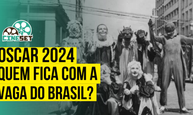Oscar 2024: Quem Fica com a Vaga do Brasil?