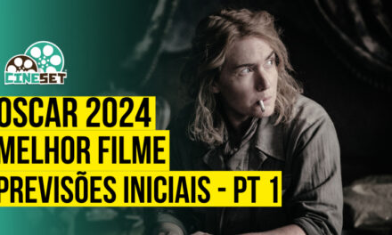 Oscar 2024 de Melhor Filme – Previsões Iniciais: Parte 1