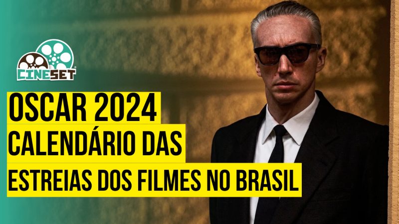 Oscar 2024: Calendário das Estreias dos Filmes no Brasil