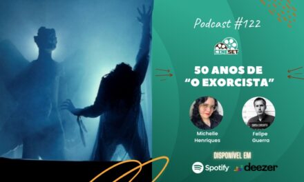 Especial Terror: Os 50 Anos de “O Exorcista” | Podcast Cine Set #122