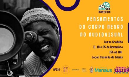 Curso gratuito em Manaus analisa a presença do corpo negro no cinema