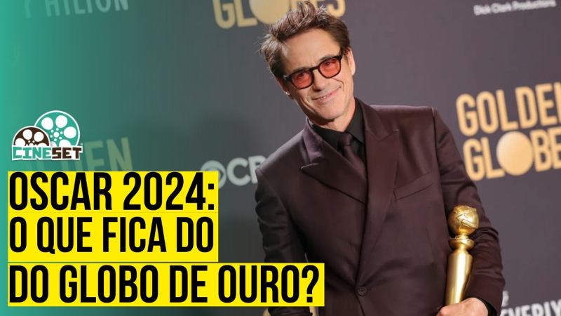 Oscar 2024: O Que Fica do Globo de Ouro?