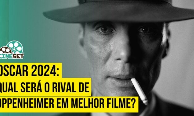 Oscar 2024: Qual será o maior rival de “Oppenheimer” em Melhor Filme?