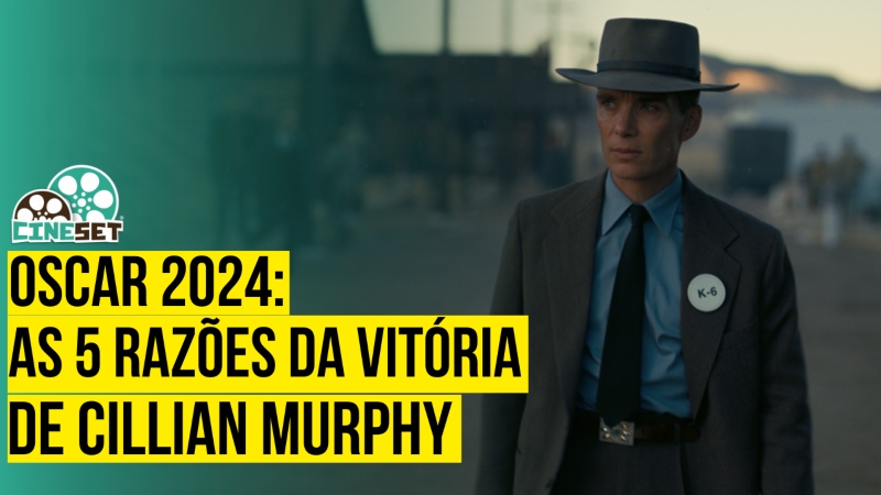 Oscar 2024: Por que Cillian Murphy venceu Melhor Ator?