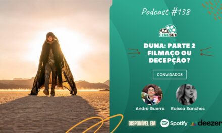 Duna: Parte 2: Filmaço ou Decepção? | Podcast Cine Set #138