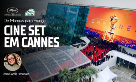 De Manaus para França: Cine Set estará no Festival de Cannes 2024 
