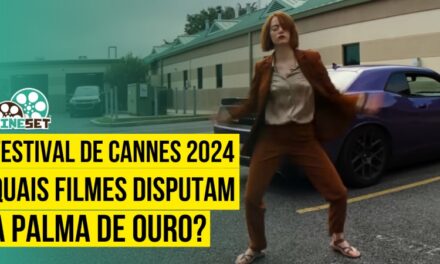 Festival de Cannes 2024: Conheça os 22 filmes na disputa pela Palma de Ouro – Parte I